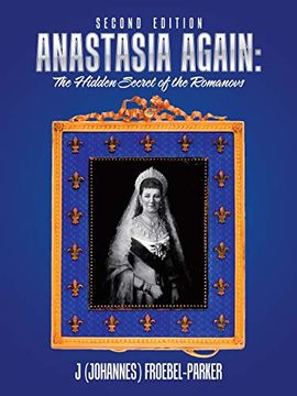 portada Anastasia Again: The Hidden Secret of the Romanovs: Second Edition (en Inglés)