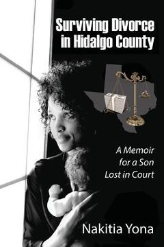 portada Surviving Divorce in Hidalgo County: A Memoir for a Son Lost in Court (en Inglés)