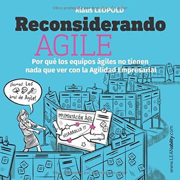 portada Reconsiderando Agile: Por qué los Equipos Ágiles no Tienen Nada que ver con la Agilidad Empresarial