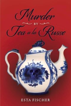 portada Murder by Tea a la Russe: Volume 3 (en Inglés)