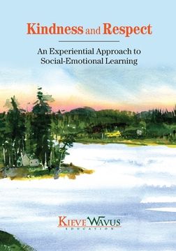 portada Kindness and Respect: An Experiential Approach to Social-Emotional Learning (in English)