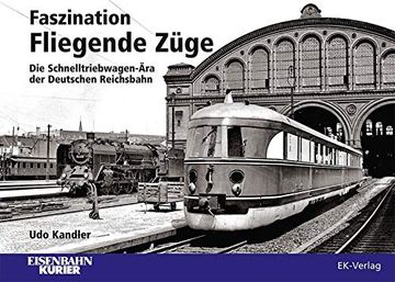 portada Faszination Fliegende Züge: Die Schnelltriebwagen-Ära der Deutschen Reichsbahn (en Alemán)