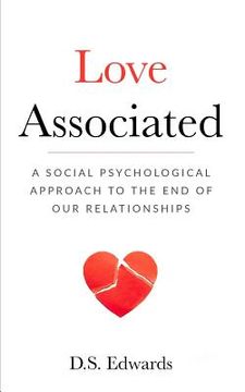 portada Love Associated: A Social Psychological Approach to the End of Relationships