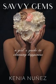portada Savvy Gems: A Girl's Guide to Choosing Happiness (en Inglés)