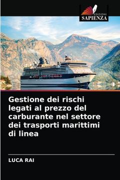 portada Gestione dei rischi legati al prezzo del carburante nel settore dei trasporti marittimi di linea (in Italian)