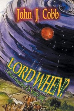 portada Lord, When?: A Biblical Perspective of the Second Coming