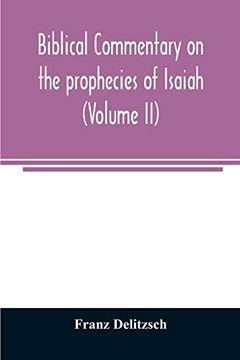 portada Biblical Commentary on the Prophecies of Isaiah (Volume ii) (en Inglés)