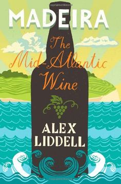 portada Madeira: The Mid-Atlantic Wine (en Inglés)
