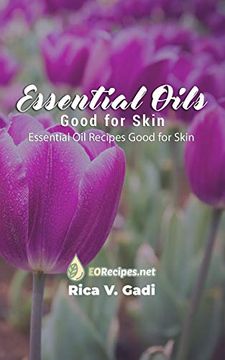 portada Essential Oils Good for Skin: Essential oil Recipes Good for Skin (in English)