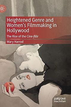 portada Heightened Genre and Women'S Filmmaking in Hollywood: The Rise of the Cine-Fille (en Inglés)