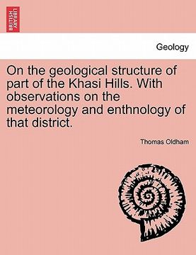 portada on the geological structure of part of the khasi hills. with observations on the meteorology and enthnology of that district.