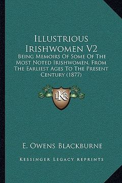 portada illustrious irishwomen v2: being memoirs of some of the most noted irishwomen, from the earliest ages to the present century (1877) (en Inglés)