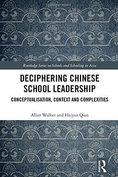 portada Deciphering Chinese School Leadership: Conceptualisation, Context and Complexities (Routledge Series on Schools and Schooling in Asia)