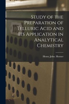 portada Study of the Preparation of Telluric Acid and Its Application in Analytical Chemistry (en Inglés)