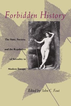 portada Forbidden History: The State, Society, and the Regulation of Sexuality in Modern Europe 
