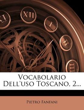 portada Vocabolario Dell'uso Toscano, 2... (en Italiano)