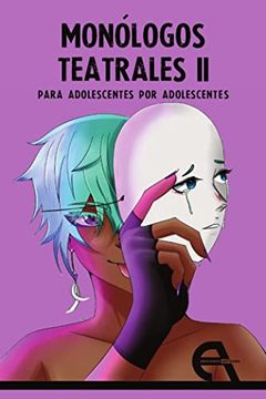 portada Monólogos Teatrales Para Adolescentes por Adolescentes ii: 184 (Teatro) (in Spanish)