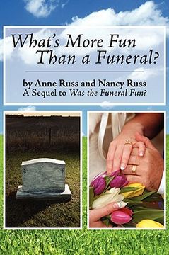 portada what's more fun than a funeral?: a sequel to was the funeral fun? (en Inglés)