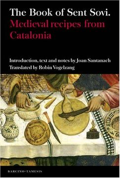 portada The Book of Sent Sovi: Medieval Recipes From Catalonia (Textos b) 