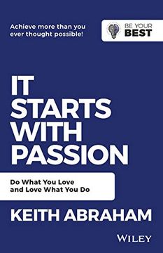 portada It Starts With Passion: Do What you Love and Love What you do (en Inglés)