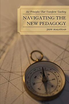 portada Navigating the new Pedagogy: Six Principles That Transform Teaching (en Inglés)