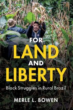 portada For Land and Liberty: Black Struggles in Rural Brazil (Cambridge Studies on the African Diaspora) (en Inglés)