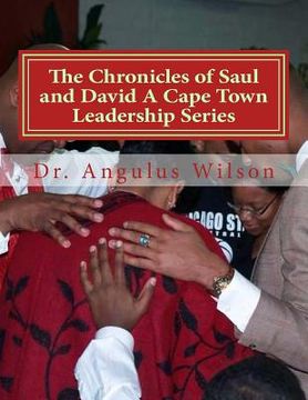 portada The Chronicles of Saul and David A Cape Town Leadership Series: Biblical Sermons for Pastors (en Inglés)