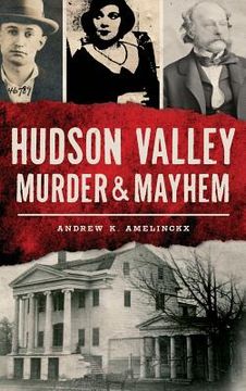 portada Hudson Valley Murder & Mayhem (en Inglés)