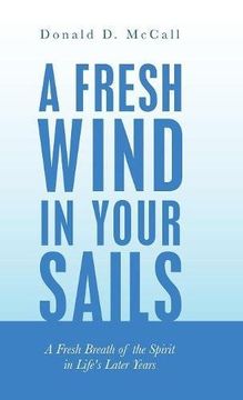 portada A Fresh Wind in Your Sails: A Fresh Breath of the Spirit in Life's Later Years (in English)