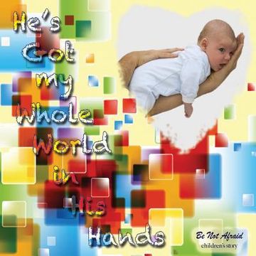 portada He's got my Whole World in his Hands (in English)