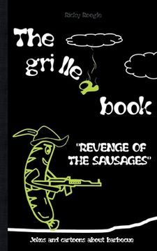 portada THE GRILLED BOOK Jokes and cartoons about barbecue: Memes Humour Funny Jokes Students Adults Pensioners Christmas Easter Birthday Gift Barbecue Party 