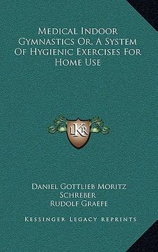 portada medical indoor gymnastics or, a system of hygienic exercises for home use (en Inglés)