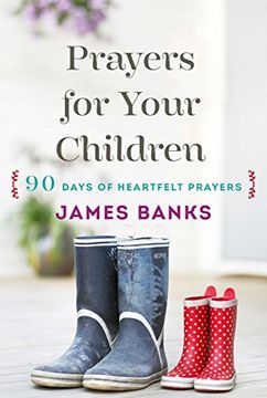 portada Prayers for Your Children: 90 Days of Heartfelt Prayers for Children of Any Age (en Inglés)