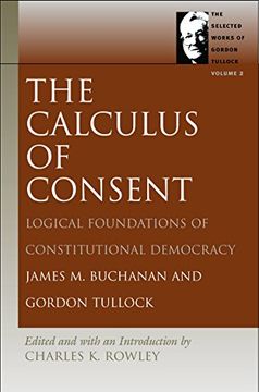 portada Calculus of Consent: Logical Foundations of Constitutional Democracy: 02 (Gordon Tullock Selections) (en Inglés)