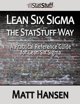 portada Lean six Sigma the Statstuff Way: A Practical Reference Guide for Lean six Sigma (en Inglés)