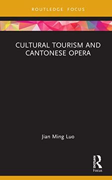 portada Cultural Tourism and Cantonese Opera (Routledge Cultural Heritage and Tourism Series) (in English)