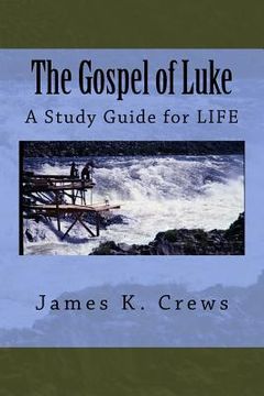 portada The Gospel of Luke: A Study Guide for LIFE (en Inglés)