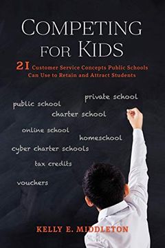 portada Competing for Kids: 21 Customer Service Concepts Public Schools can use to Retain and Attract Students 