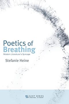 portada Poetics of Breathing: Modern Literature'S Syncope (Suny Series, Literature. In Theory) 