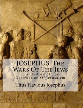 portada Josephus: The Wars of the Jews: Or the History of the Destruction of Jerusalem (en Inglés)