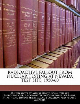 portada radioactive fallout from nuclear testing at nevada test site, 1950-60 (in English)