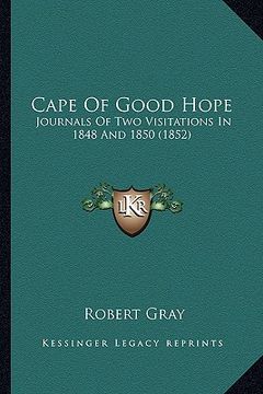 portada cape of good hope: journals of two visitations in 1848 and 1850 (1852) (in English)