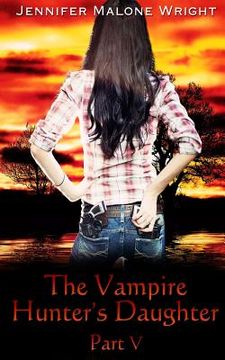 portada The Vampire Hunter's Daughter: Part V: Living With Vampires (en Inglés)