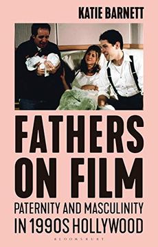 portada Fathers on Film: Paternity and Masculinity in 1990S Hollywood (Library of Gender and Popular Culture) (en Inglés)