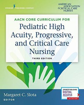 portada AACN Core Curriculum for Pediatric High Acuity Progressive and Critical Care Nursing Third Edition (en Inglés)