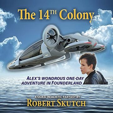 portada The 14Th Colony: Alex's Wondrous One-Day Adventure in Founderland (in English)