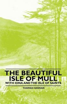 portada the beautiful isle of mull - with iona and the isle of saints (en Inglés)