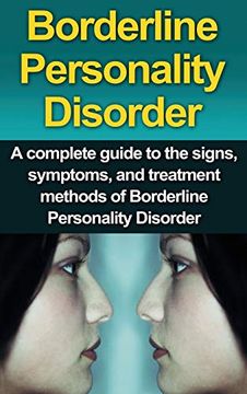 portada Borderline Personality Disorder: A Complete Guide to the Signs, Symptoms, and Treatment Methods of Borderline Personality Disorder (en Inglés)