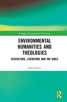 portada Environmental Humanities and Theologies: Ecoculture, Literature and the Bible (Routledge Environmental Humanities) (in English)