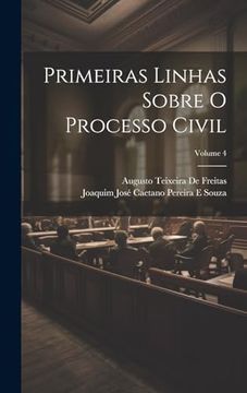 Primeiras Linhas Sobre o Processo Civil; Volume 4 (en Portugués)